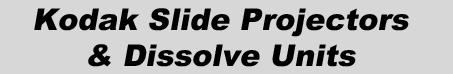 Kodak Slide Projectors-& Dissolve Units 